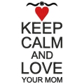 Keep calm Mum 3 Größen Schrift Spruch